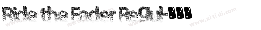 Ride the Fader Regul字体转换